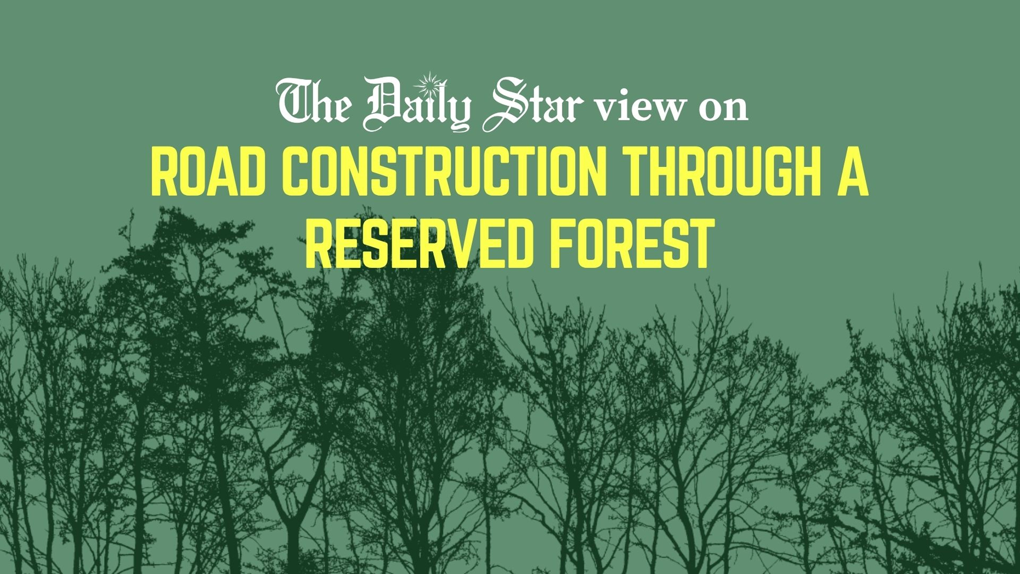 Why build roads through a reserved forest?