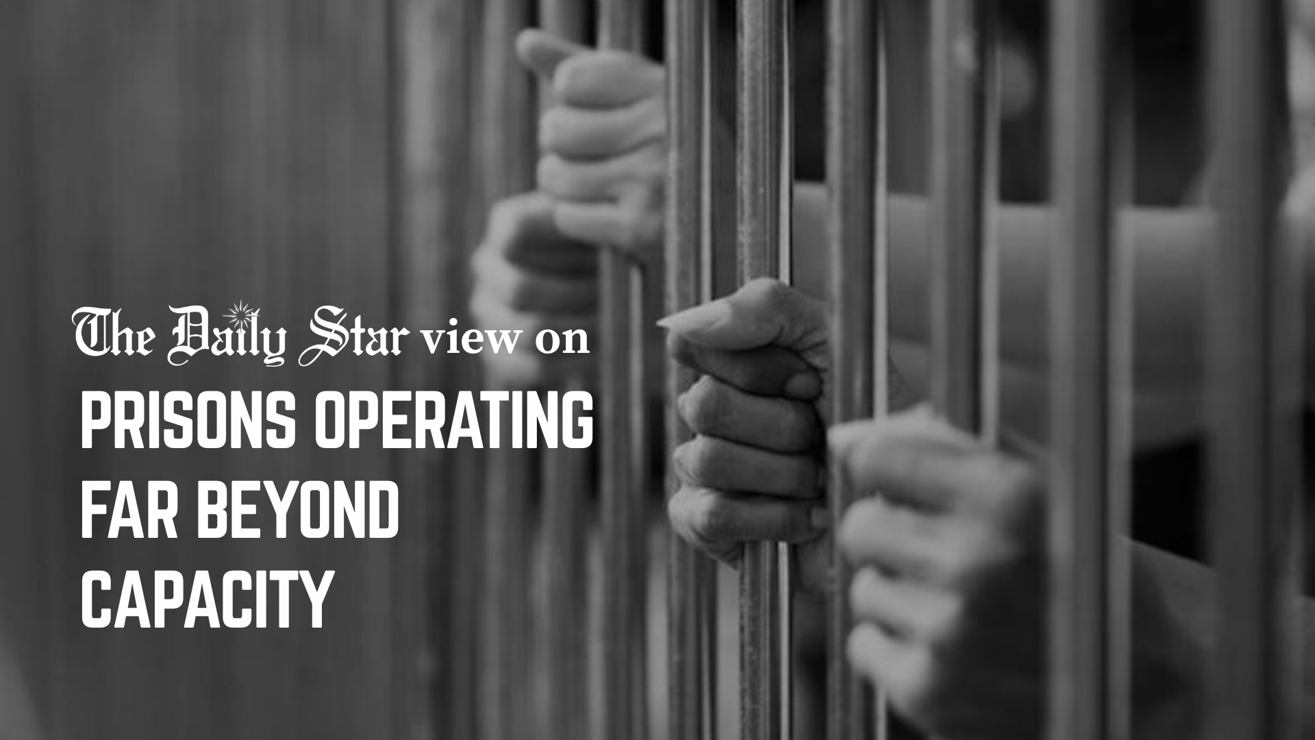 Overcrowded prisons need urgent attention