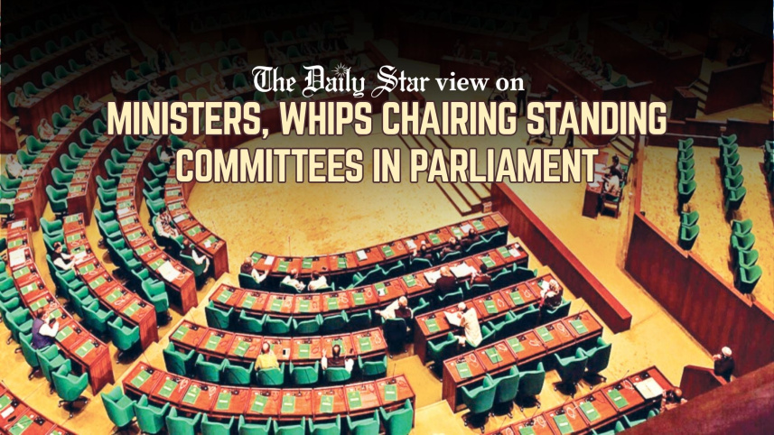 EDITORIAL 1 - Ministers, whips chairing standing committees in parliament.jpg