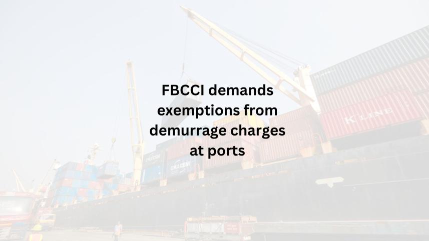 Waive demurrage charges at ports: FBCCI